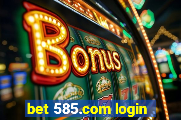 bet 585.com login